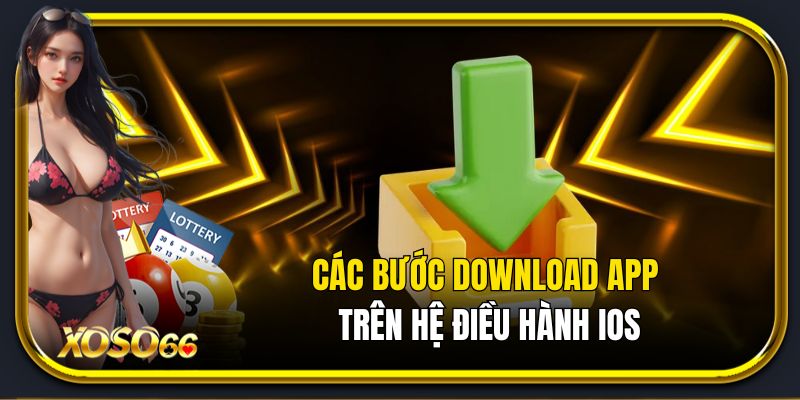 Các bước download app trên hệ điều hành IOS