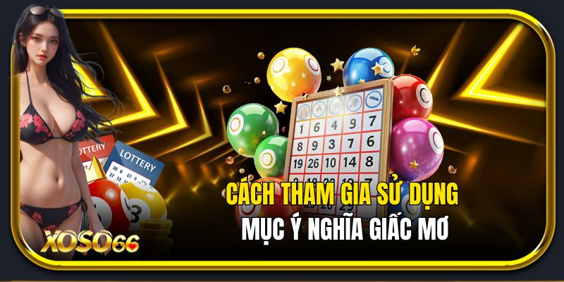 Cách tham gia sử dụng mục ý nghĩa giấc mơ