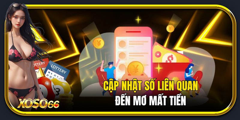 Cập nhật số liên quan đén mơ mất tiền