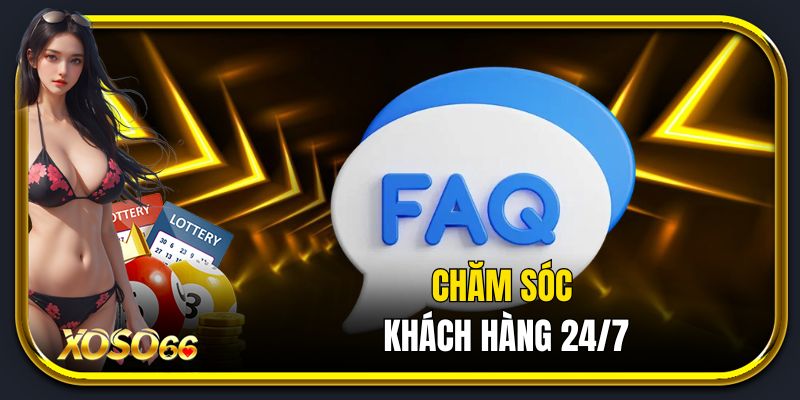 Chăm sóc khách hàng 24/7