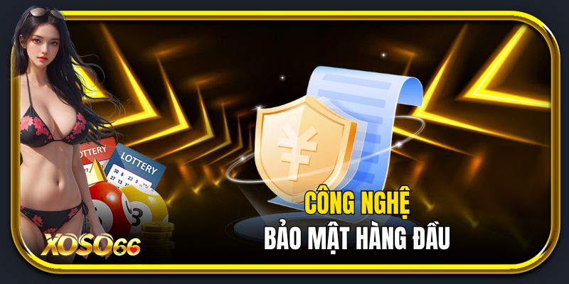 Công nghệ bảo mật hàng đầu