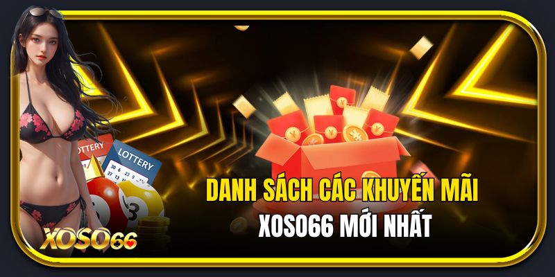 Danh sách khuyến mãi xxoso66 mới nhất
