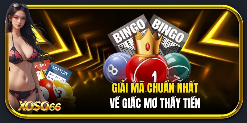 Giải mã chuẩn nhất về giấc mơ thấy tiền
