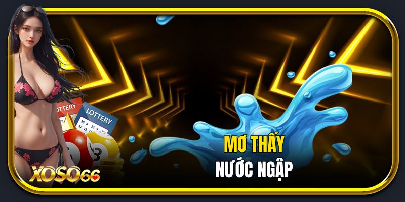 Mơ thấy nước ngập
