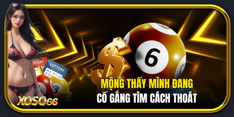 Mộng thấy mình đang cố gắng tìm cách thoát