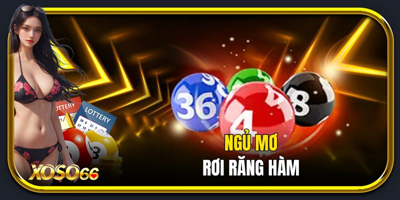 Ngủ mơ rơi răng hàm
