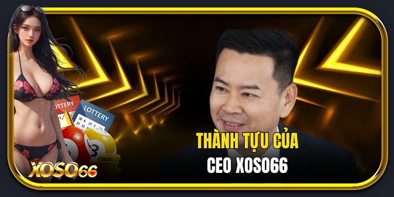 Thành tựu của CEO Xoso66